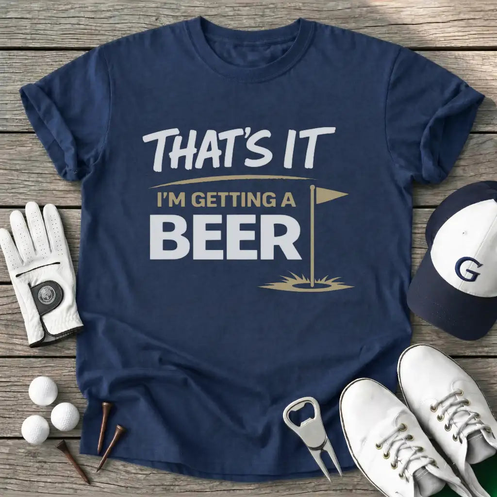 Navy / S Thats Getting Beer T-Shirt