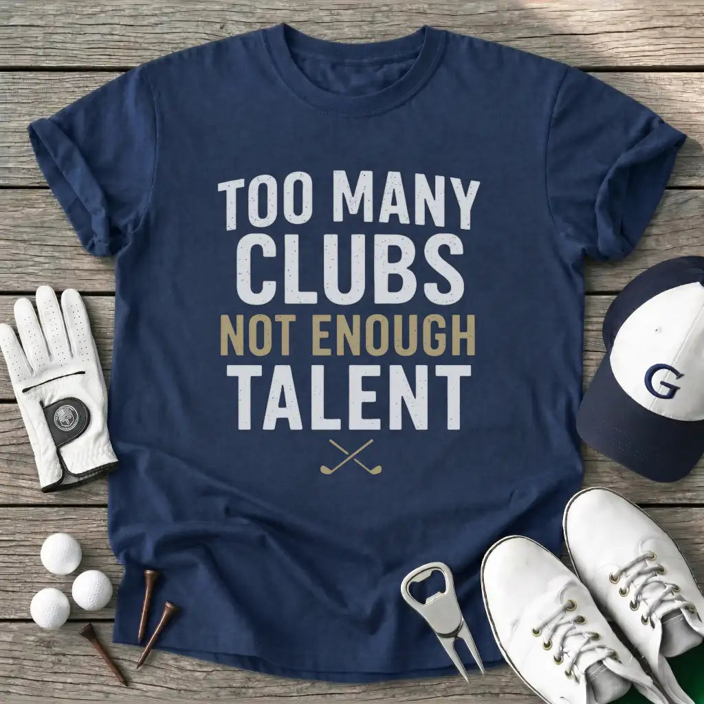 Navy / S Too Many Clubs Not T-Shirt