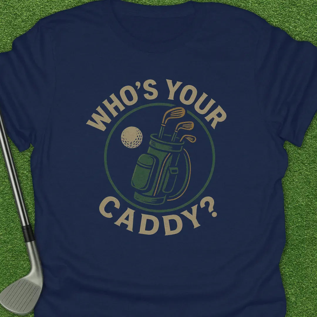 Navy / S Whos Your Caddy T-Shirt