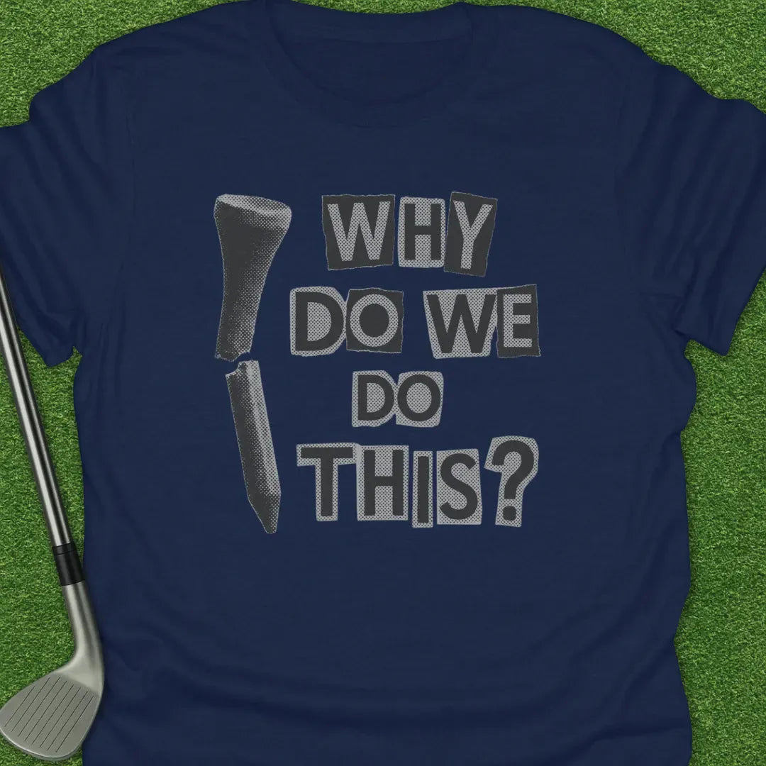 Navy / S Why This T-Shirt