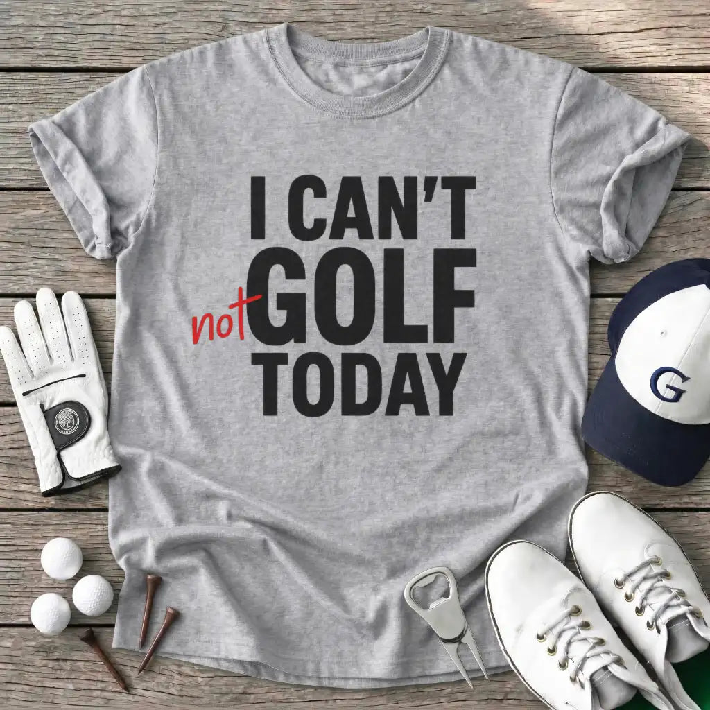 Sport Grey / S Cant Not Golf Today T-Shirt
