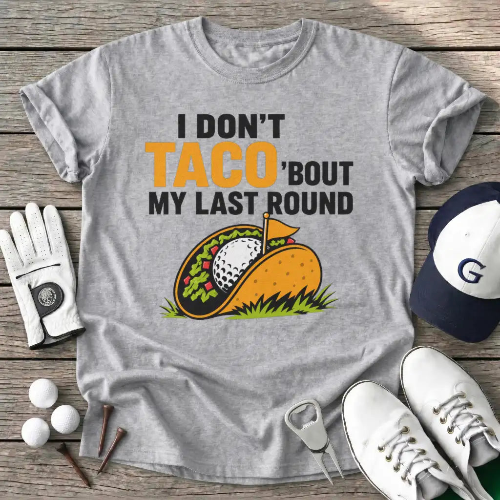 Sport Grey / S Dont Taco Bout Last T-Shirt