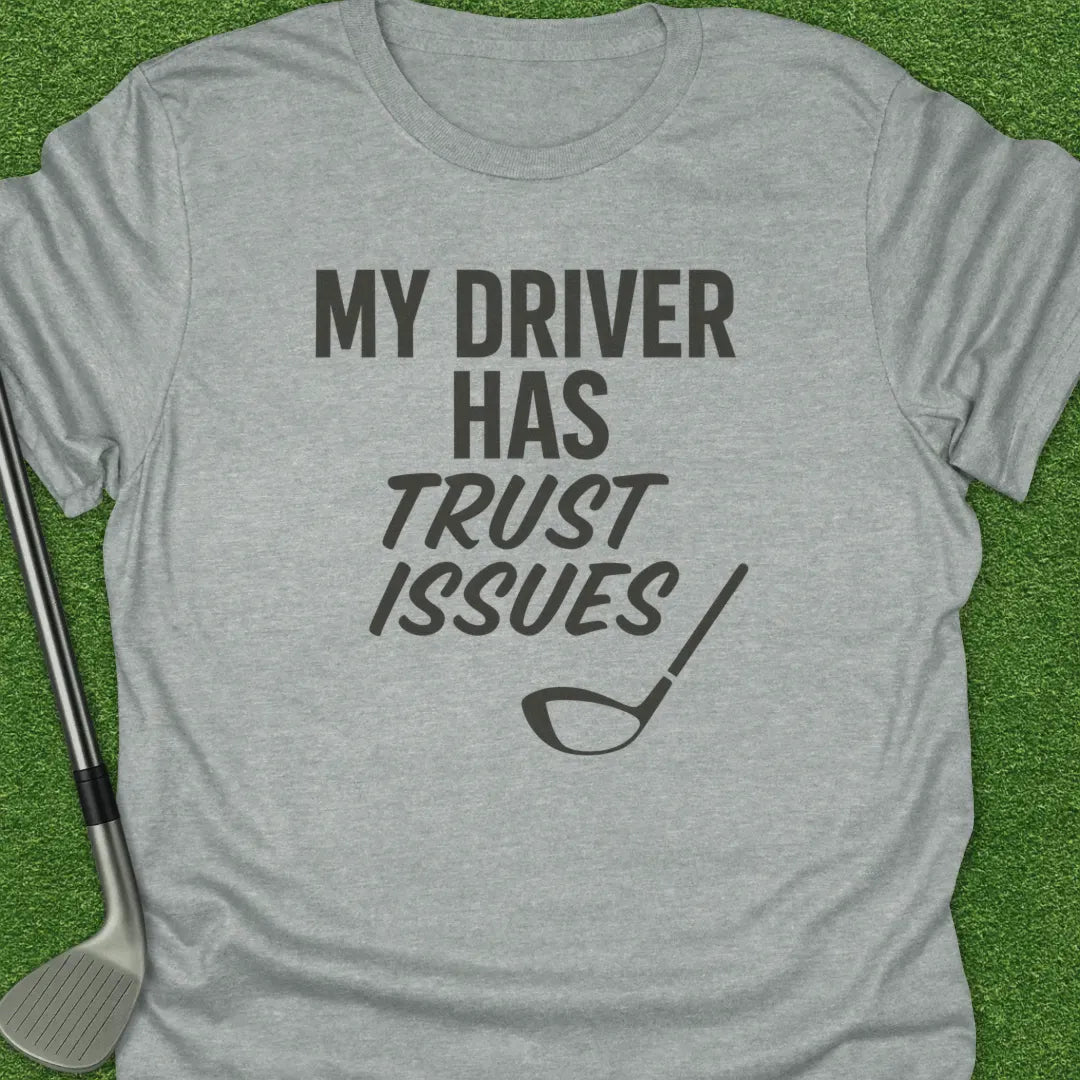Sport Grey / S Driver Has Trust T-Shirt