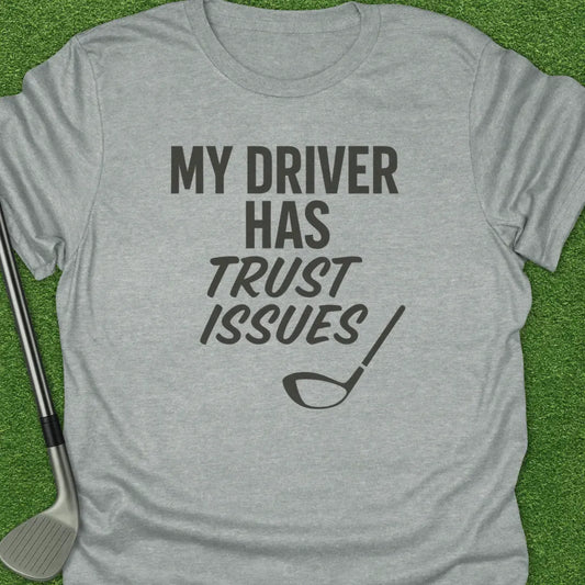 Sport Grey / S Driver Has Trust T-Shirt