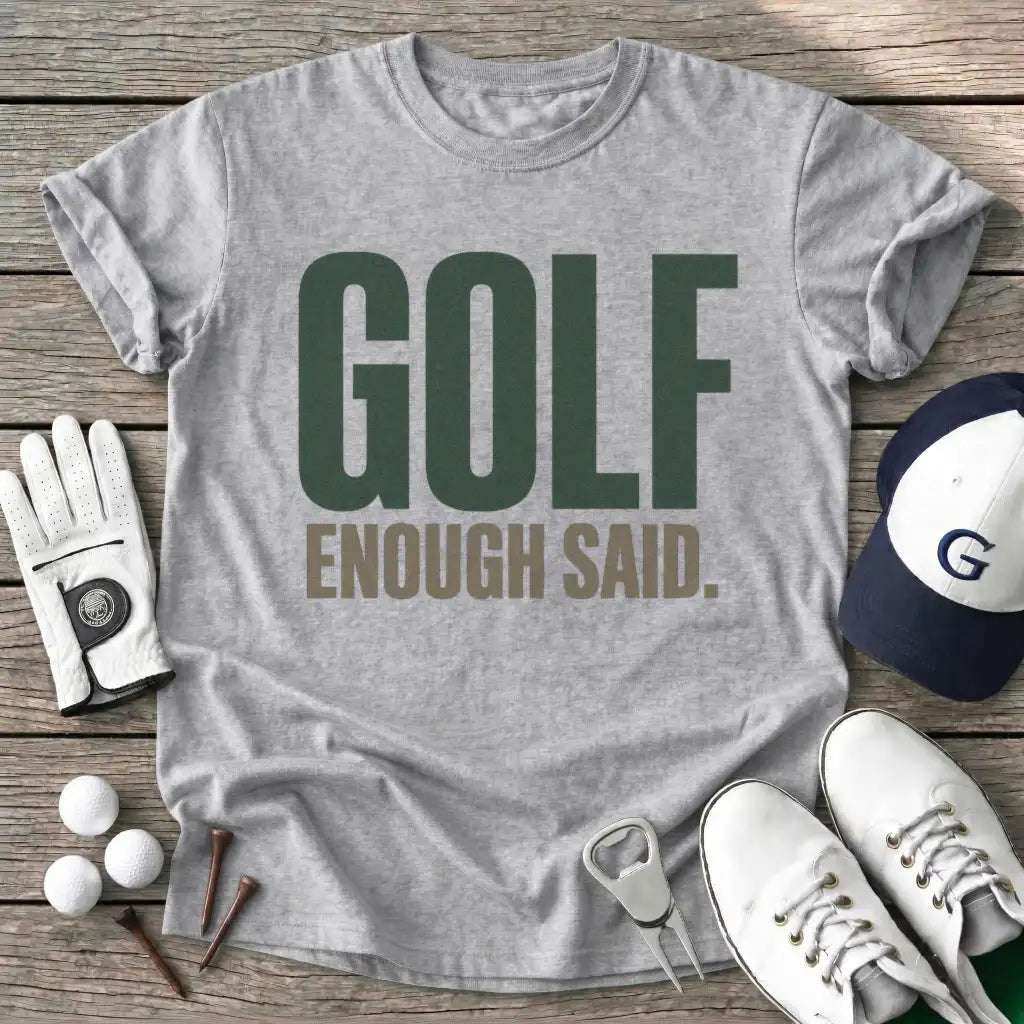 Sport Grey / S Golf Enough Said T-Shirt