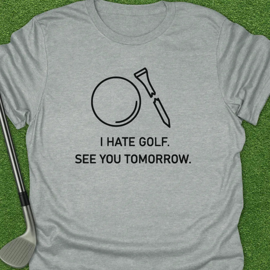 Sport Grey / S Hate Golf See You T-Shirt