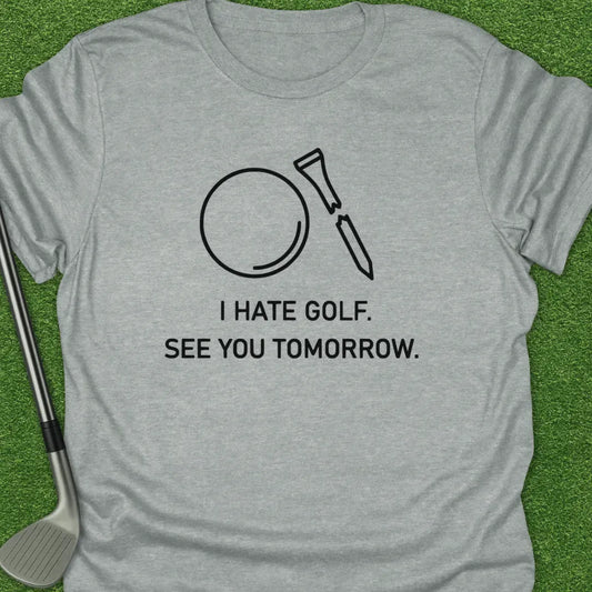 Sport Grey / S Hate Golf See You T-Shirt