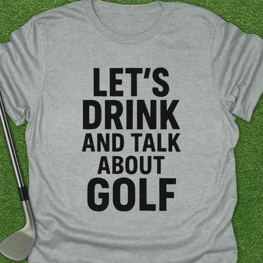 Sport Grey / S Lets Drink And Talk T-Shirt