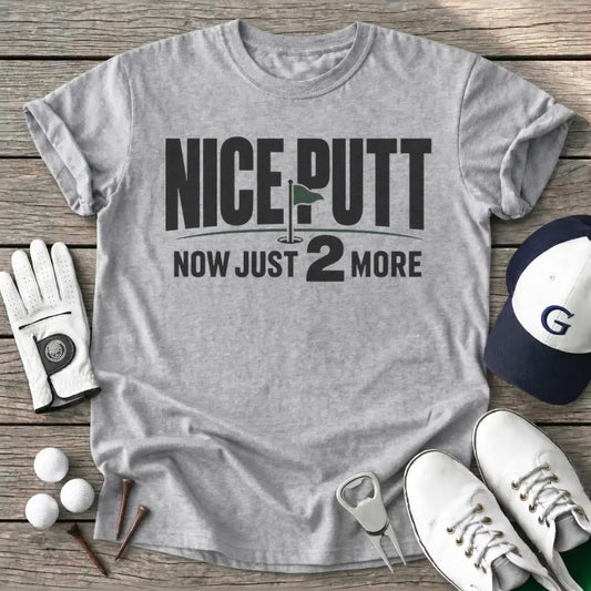 Sport Grey / S Nice Putt Now Just T-Shirt