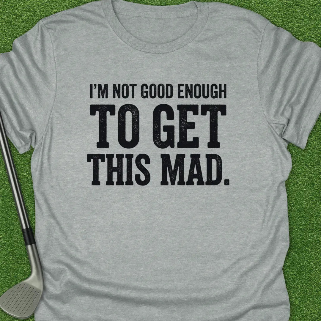 Sport Grey / S Not Good Enough Get T-Shirt