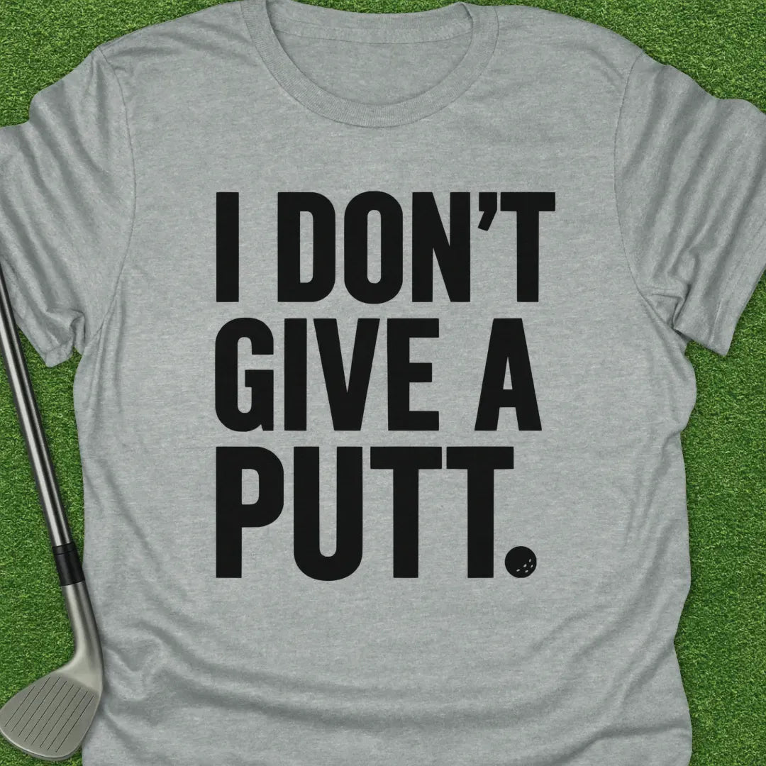 Sport Grey / S Plain Dont Give Putt T-Shirt