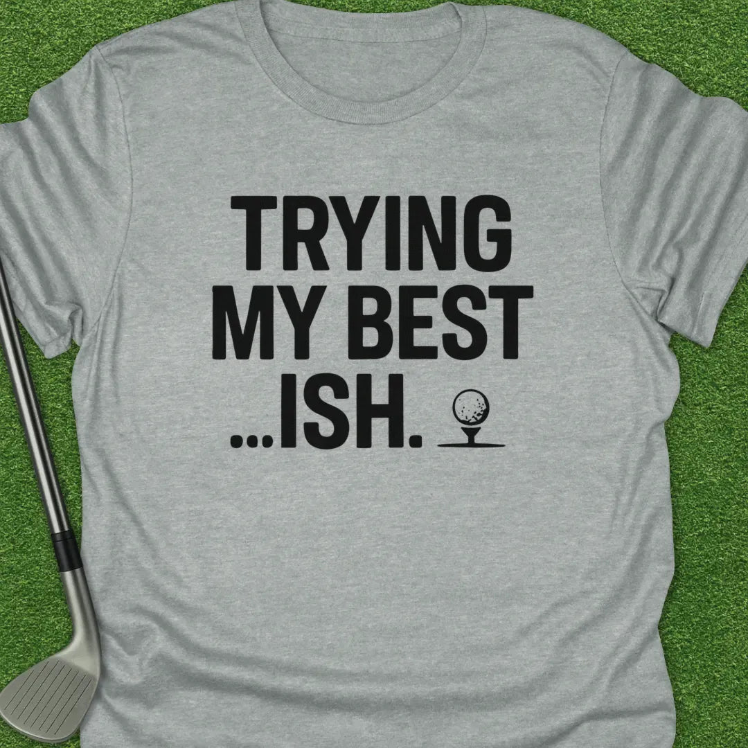 Sport Grey / S Trying Best Ish T-Shirt