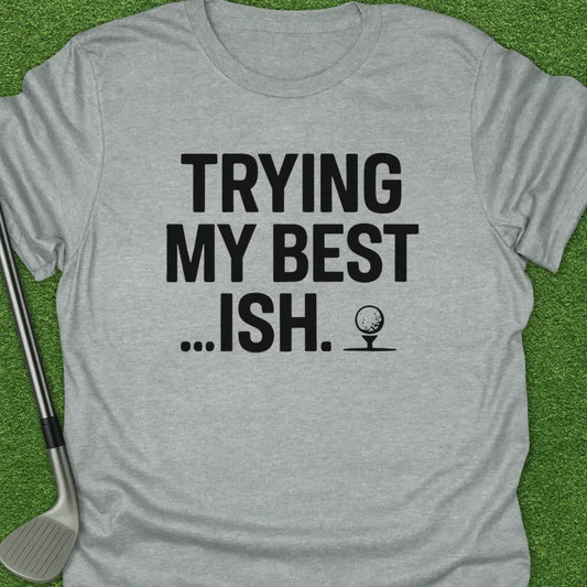 Sport Grey / S Trying Best Ish T-Shirt