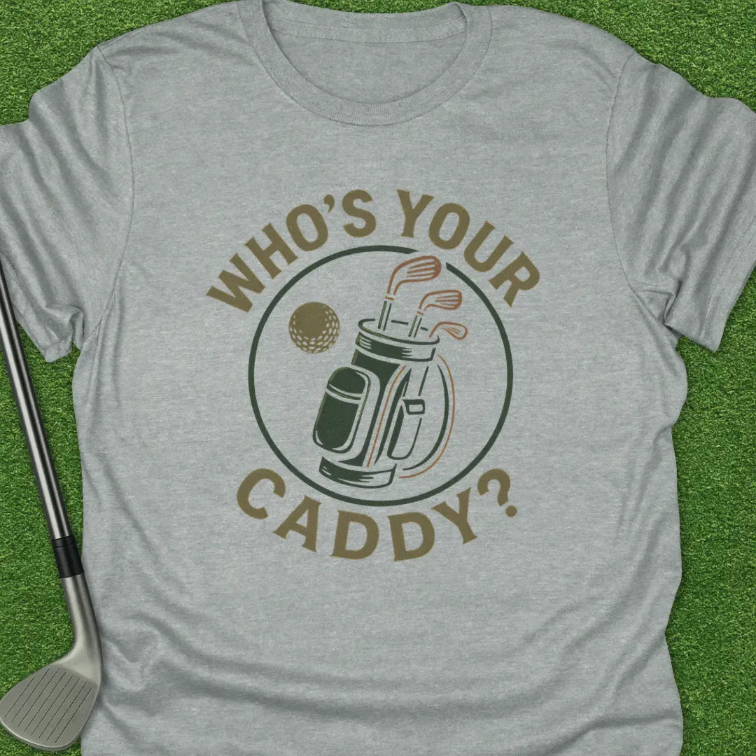 Sport Grey / S Whos Your Caddy T-Shirt