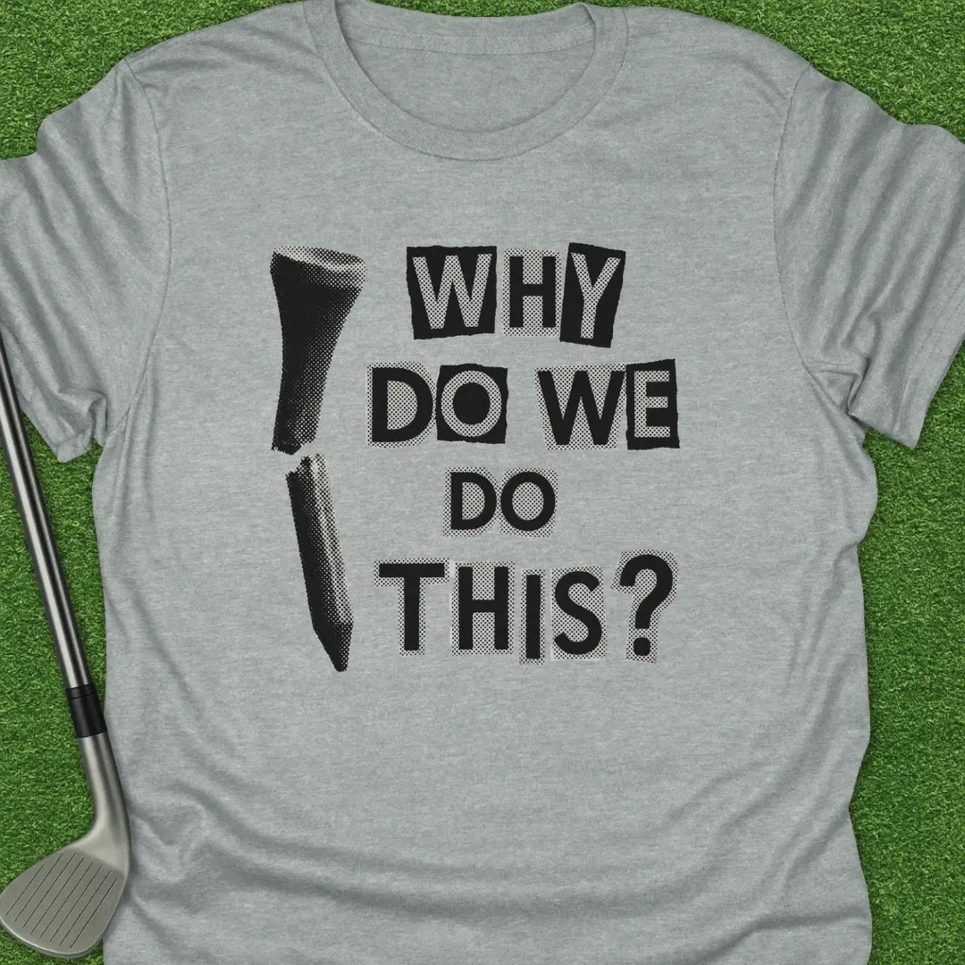 Sport Grey / S Why This T-Shirt