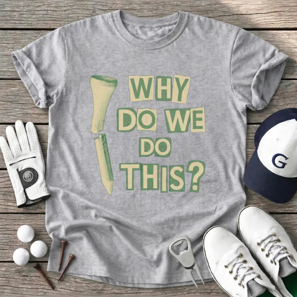 Sport Grey / S Why This T-Shirt