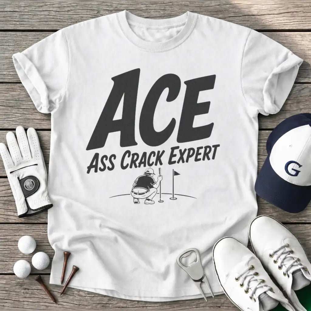 White / S Ace Ass Crack Expert T-Shirt