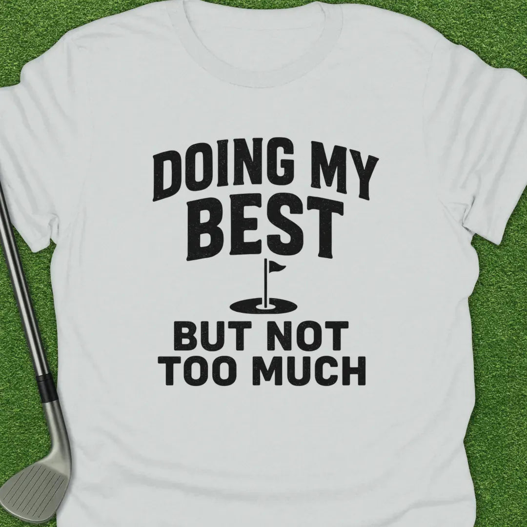 White / S Doing Best But Not T-Shirt