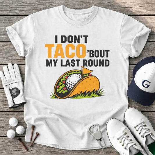 White / S Dont Taco Bout Last T-Shirt