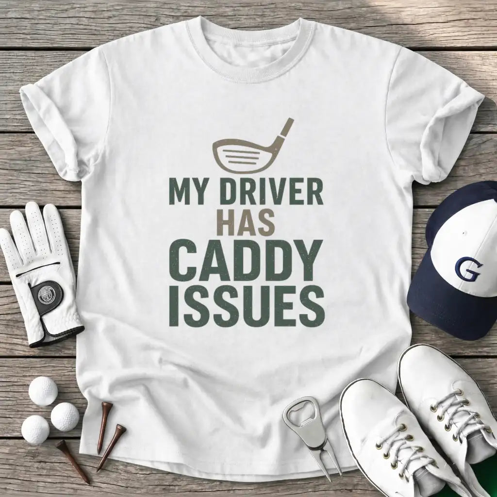 White / S Driver Has Caddy T-Shirt
