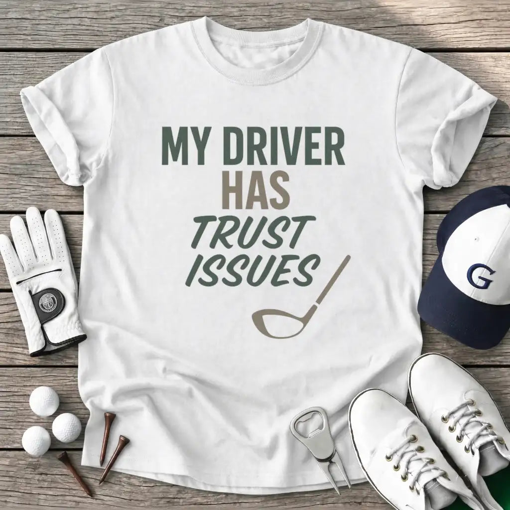 White / S Driver Has Trust T-Shirt