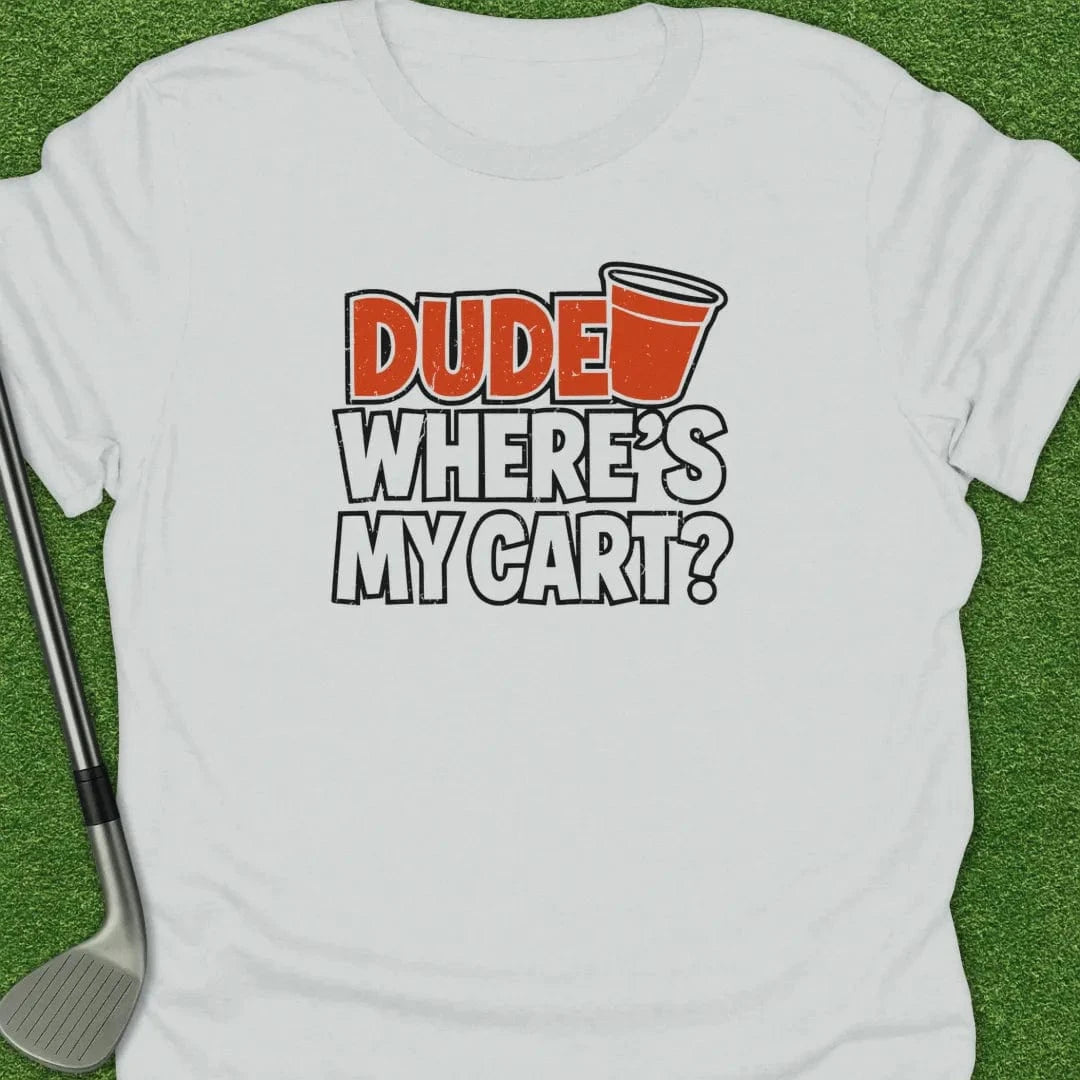 White / S Dude Wheres Cart T-Shirt