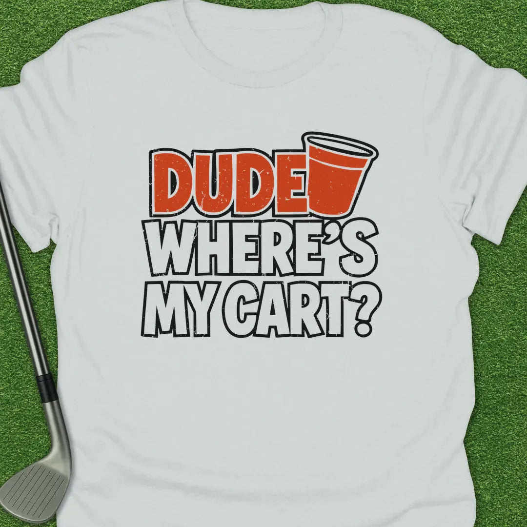 White / S Dude Wheres Cart T-Shirt