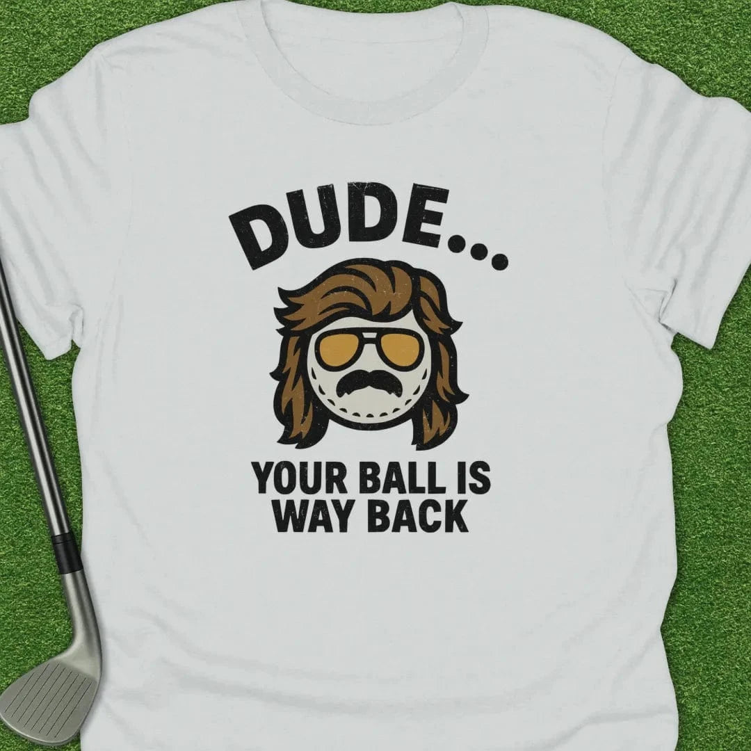 White / S Dude Your Ball Way T-Shirt