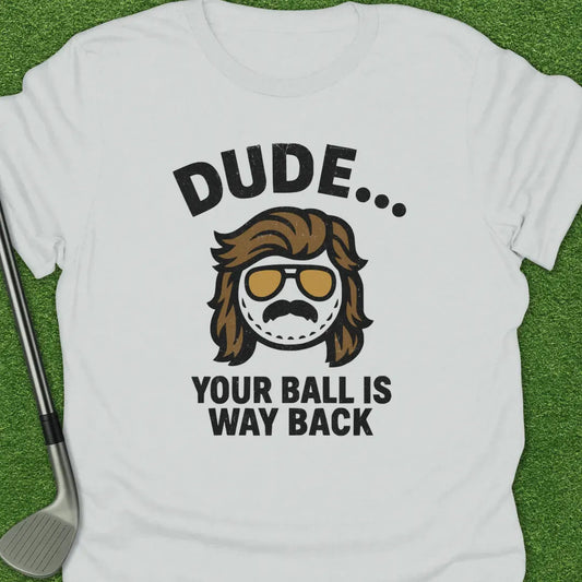 White / S Dude Your Ball Way T-Shirt