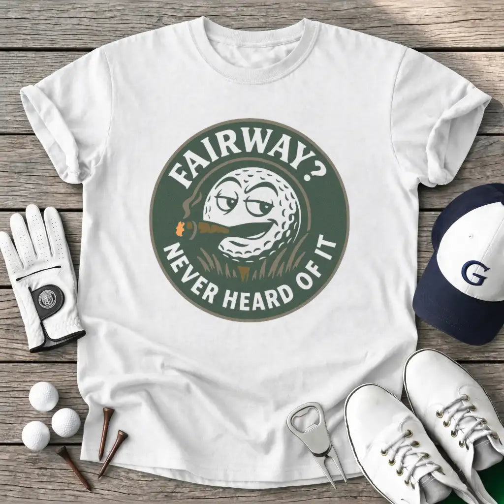 White / S Fairway Never Heard T-Shirt