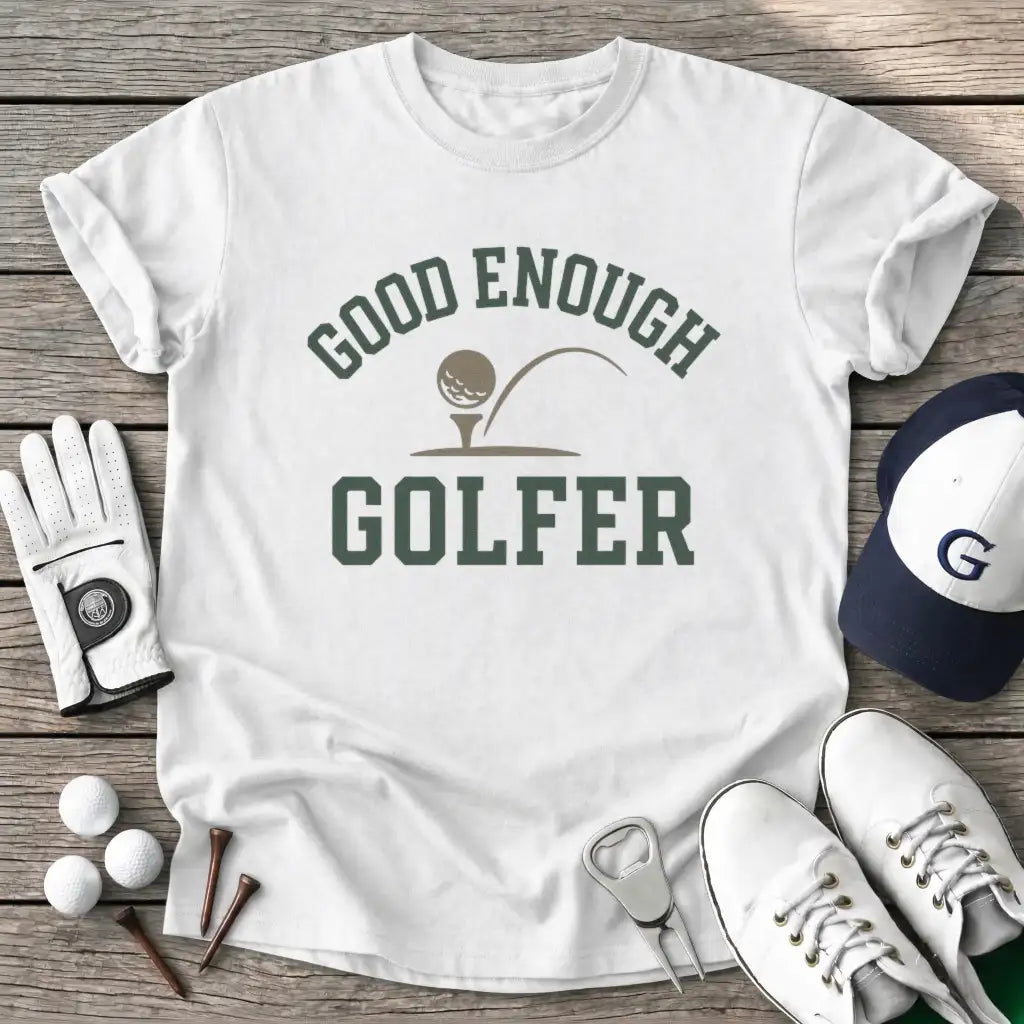 Good Enough Golfer T-Shirt in White