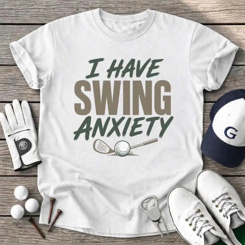 White / S Have Swing Anxiety T-Shirt