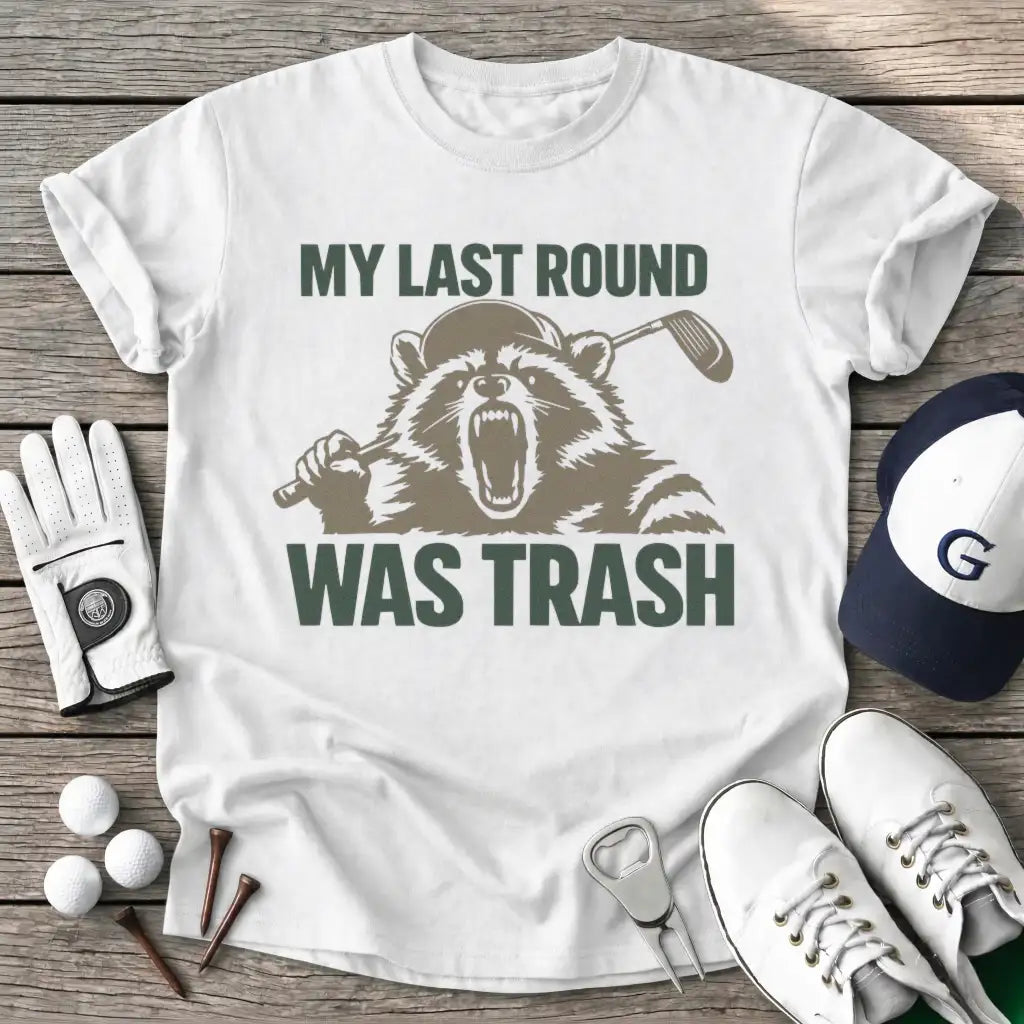 White / S Last Round Was Trash T-Shirt
