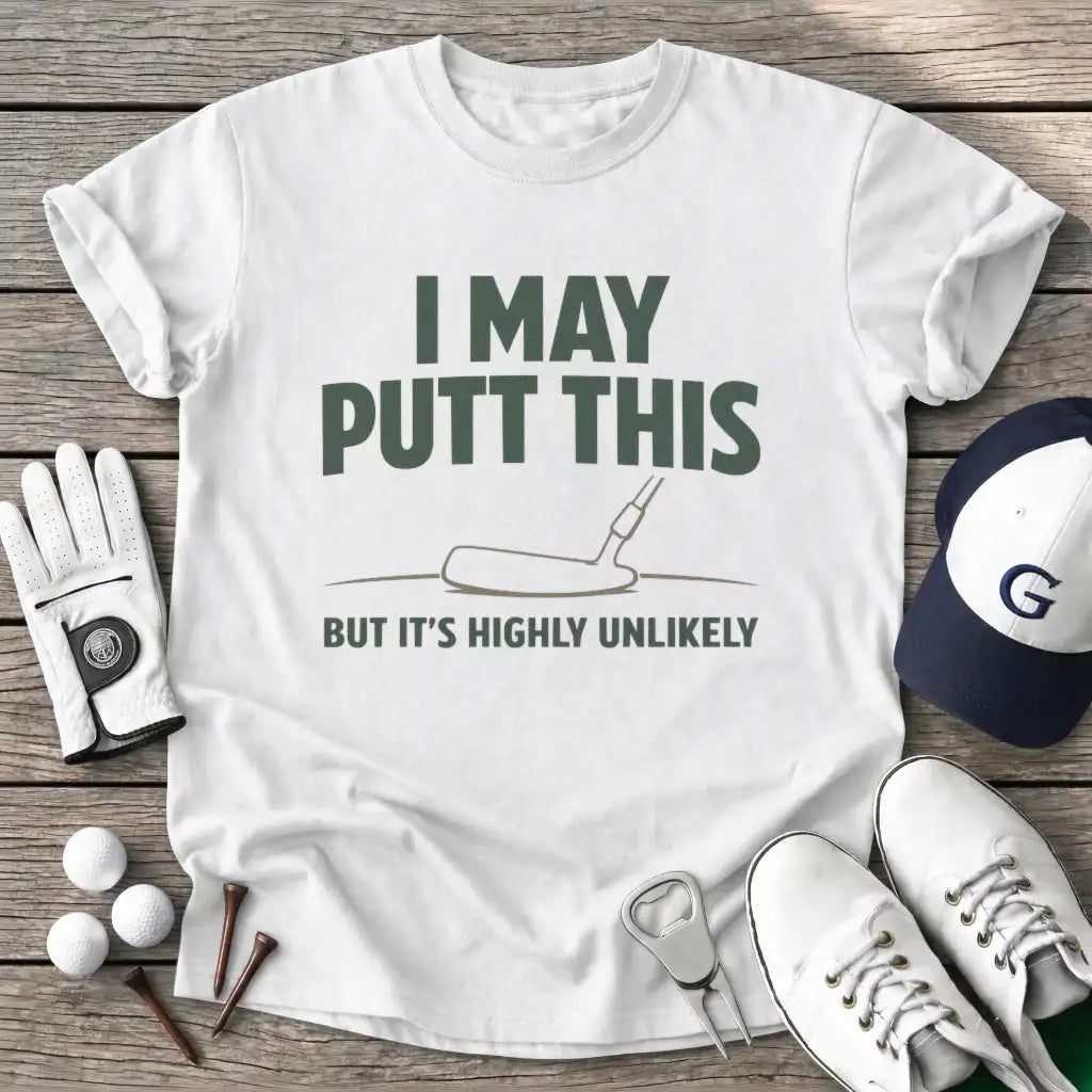 May Putt This But T-Shirt in White