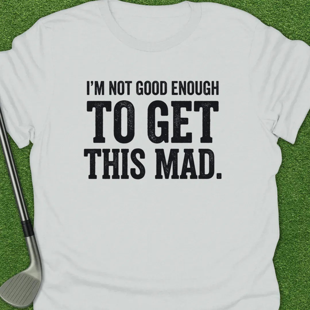 White / S Not Good Enough Get T-Shirt