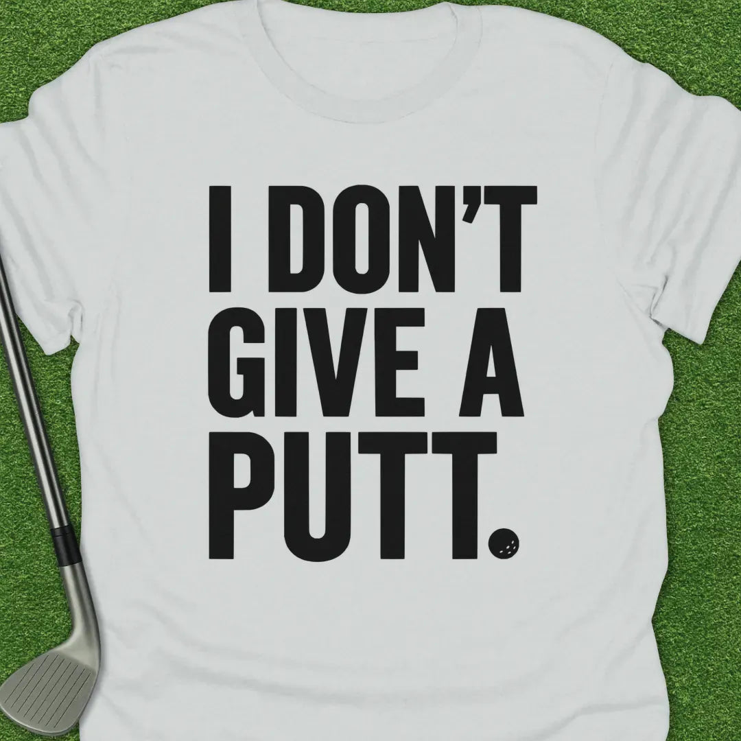 White / S Plain Dont Give Putt T-Shirt