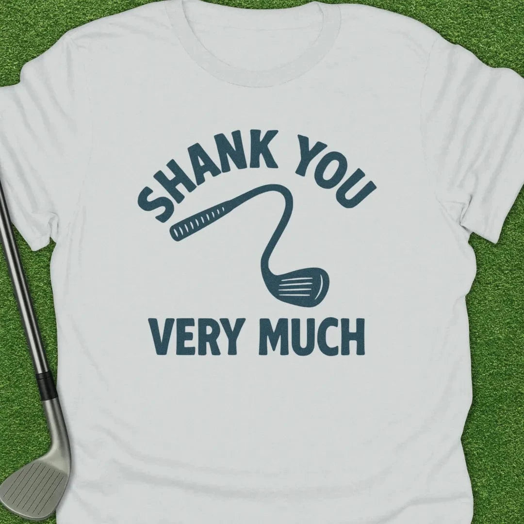White / S Shank You Very Much T-Shirt