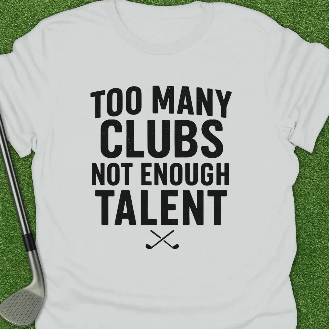 White / S Too Many Clubs Not T-Shirt