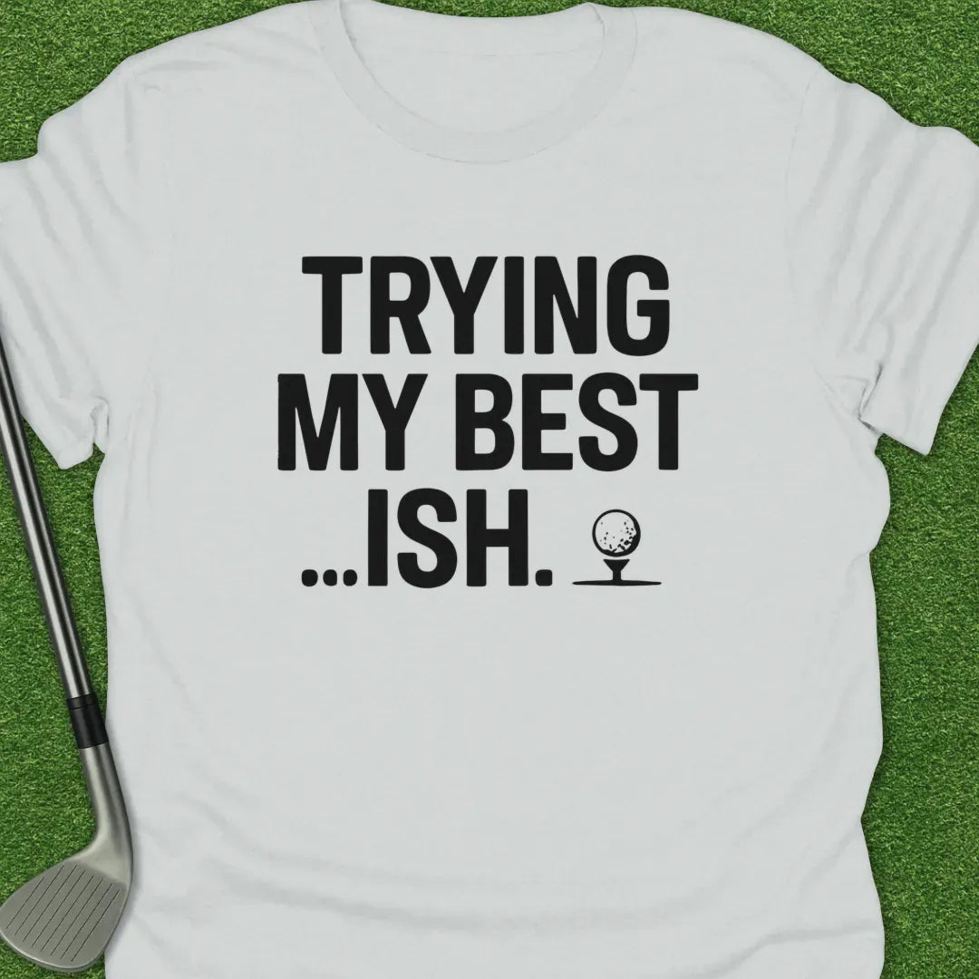 White / S Trying Best Ish T-Shirt