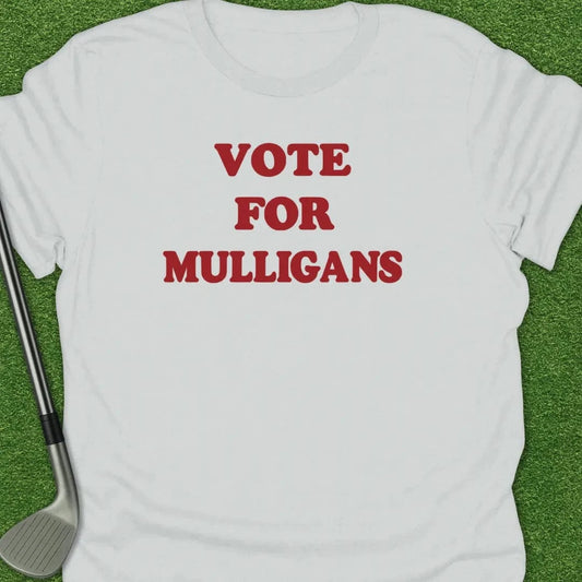 White / S Vote For Mulligans T-Shirt