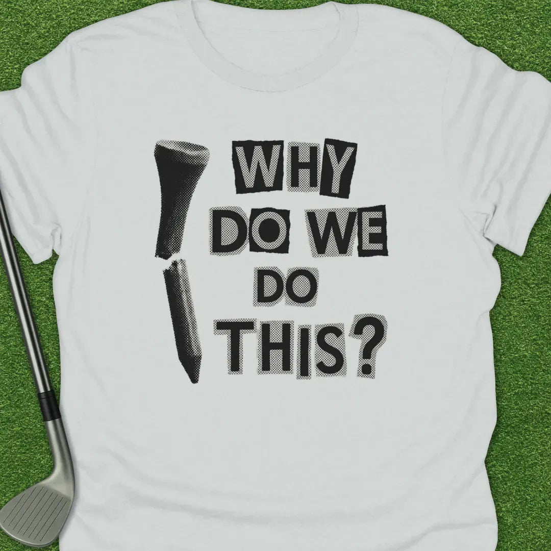 White / S Why This T-Shirt