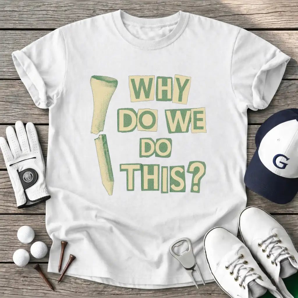 White / S Why This T-Shirt