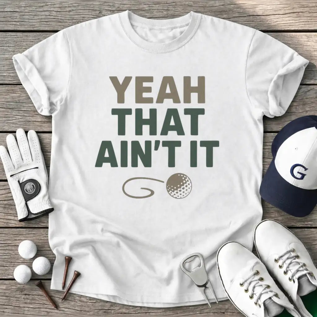 Yeah That Aint T-Shirt in White
